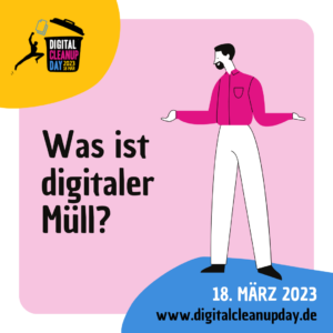 digital cleanup day 2023 was ist digitaler müll